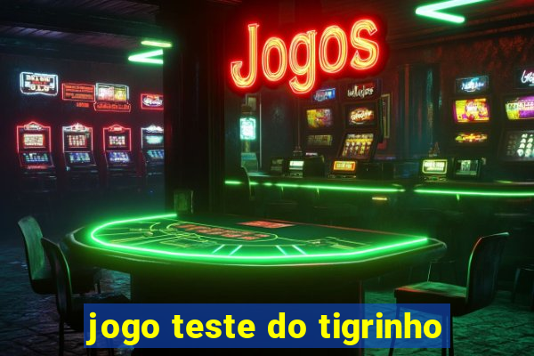 jogo teste do tigrinho